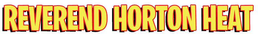 Reverend Horton Heat